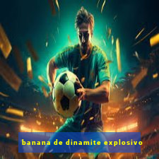 banana de dinamite explosivo